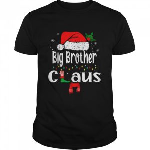 Big Brother Claus Shirt Christmas Pajama Family Matching T Shirt Big Brother Claus Shirt Christmas Pajama Family Matching T Shirt