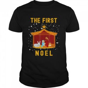 Christian Christmas the first noel celebrate the nativity shirt Christian Christmas the first noel celebrate the nativity shirt
