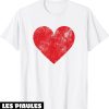 Coeur Rouge T-Shirt Saint Valentin Amie Fiancee Romantique
