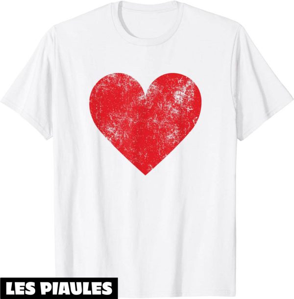 Coeur Rouge T-Shirt Saint Valentin Amie Fiancee Romantique