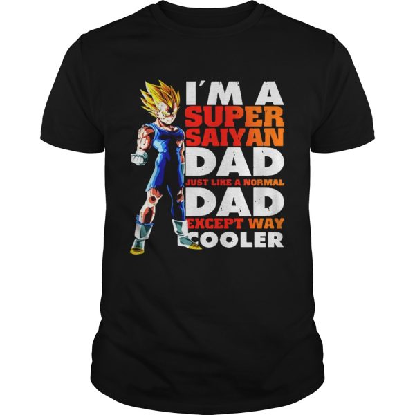 Dragon Ball Im A Super Saiyan Dad Just Like A Normal Dad shirt