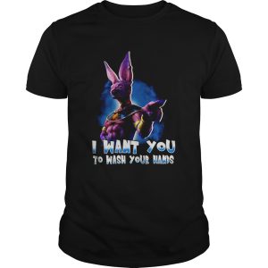 Dragon Ball Z Beerus I Want You To Wash Your Hands shirt Dragon Ball Z Beerus I Want You To Wash Your Hands shirt