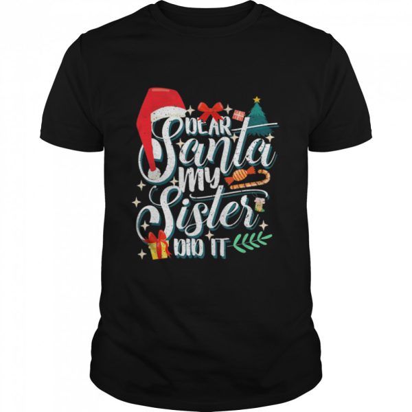 Family Christmas Dear Santa My Brother Did It Cute Xmax Shirt