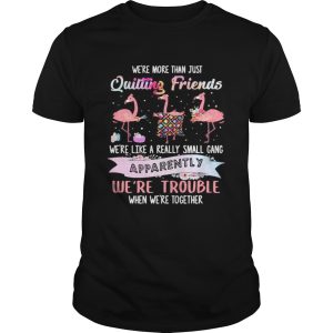 Flamingo were more than just quilting friends were like a really small gang apparently were trou Flamingo were more than just quilting friends were like a really small gang apparently were trou