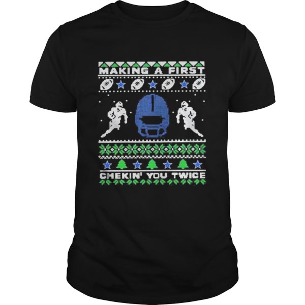 Football making a first checking you twice ugly christmas shirt