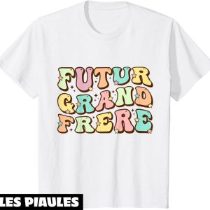 Futur Grand Frere T-Shirt Annonce Grossesse Je Vais Frere