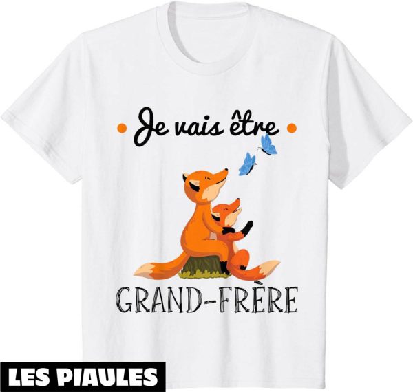 Futur Grand Frere T-Shirt Je Vais Etre Grand Frere Annonce