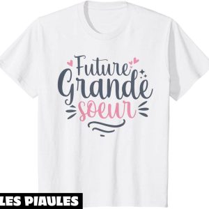 Grande Soeur T-Shirt Je Vais Etre Grande Soeur Surprise