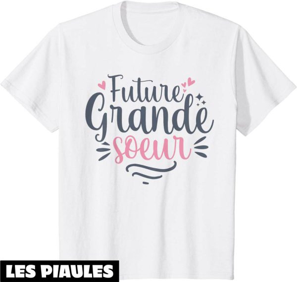 Grande Soeur T-Shirt Je Vais Etre Grande Soeur Surprise