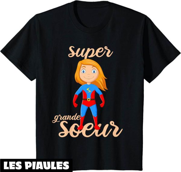 Grande Soeur T-Shirt Super Cadeau Pour Une Fille Cadeau
