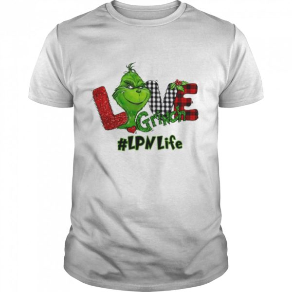 Grinch love #LPN Life Christmas shirt