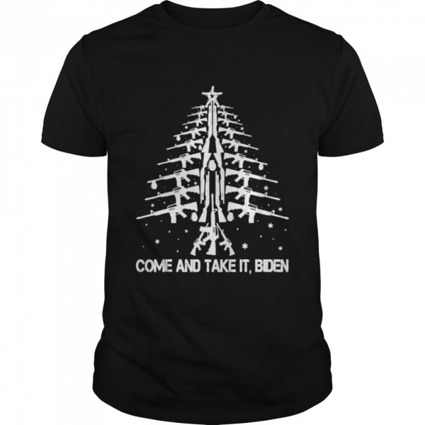 Guns Christmas Tree Come And Take It Biden Xmas Ugly Sweater T-Shirt