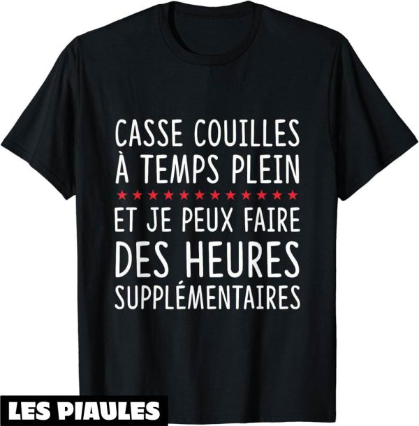 Humour Decale T-Shirt Casse-Couilles A Temps Plein Message