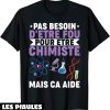 Humour Decale T-Shirt Humour Chimiste Chimie Profession