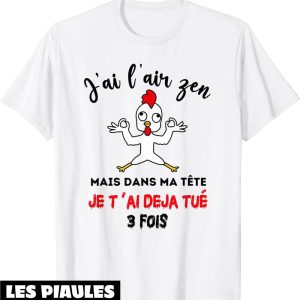 Humour Decale T-Shirt J’ai L’air Zen Mais Dans Ma Tete