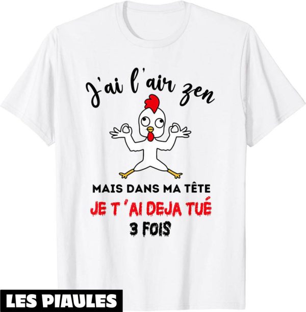 Humour Decale T-Shirt J’ai L’air Zen Mais Dans Ma Tete