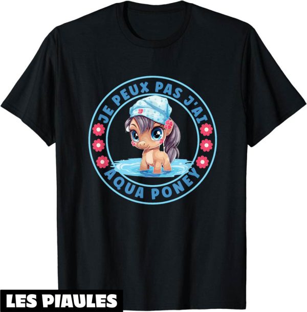 Humour Decale T-Shirt Pas Le Temps J’ai Aqua Poney