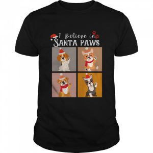 I Believe In Santa Paws Funny Christmas Gift For All The Dog Lovers shirt I Believe In Santa Paws Funny Christmas Gift For All The Dog Lovers shirt