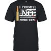 I promise no1 more guns american flag shirt