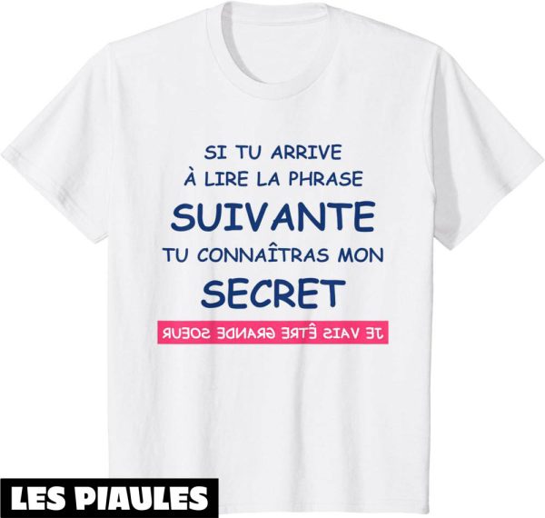Je Vais Etre Grande Soeur T-Shirt Annonce J’ai Un Secret