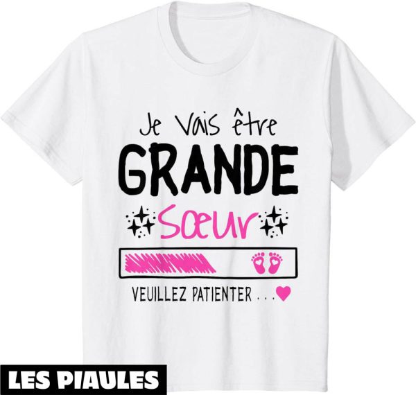 Je Vais Etre Grande Soeur T-Shirt En Cours Futur Soeur