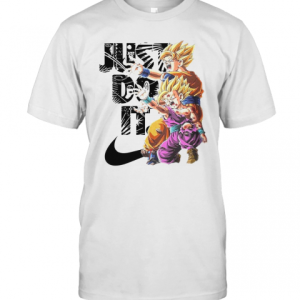 Just Do It Son Goku And Son Gohan Dragon Ball T-Shirt