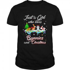 Just a girl who loves bunnies and Christmas shirt