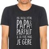 Le Roi Du T-Shirt Pas Facile Detre Papa Et Parfait A La Fois