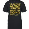 Leave Me Alone I Know What I’m doing Lotus F1 1st win Shirt