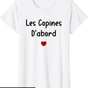 Les Copines D’abord T-Shirt Copine Meilleures Amies Fille