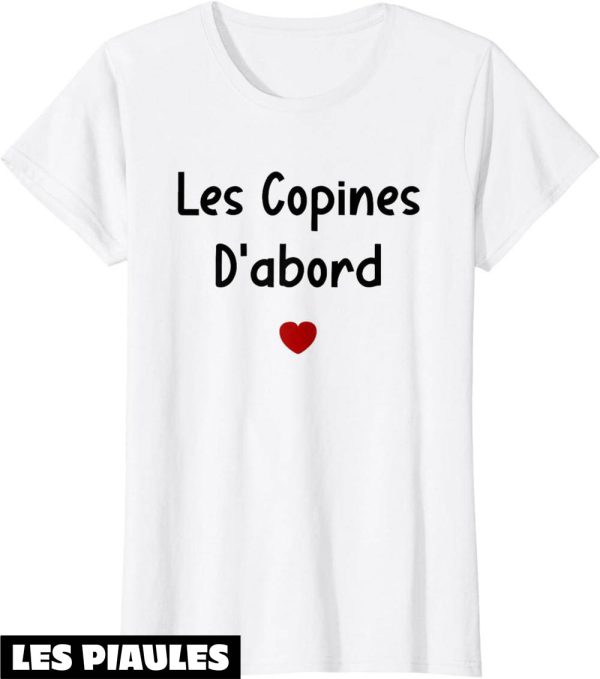 Les Copines D’abord T-Shirt Copine Meilleures Amies Fille