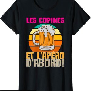 Les Copines D’abord T-Shirt Et L’apero Humour Apero Ami Les Copines D’abord T-Shirt Et L’apero Humour Apero Ami