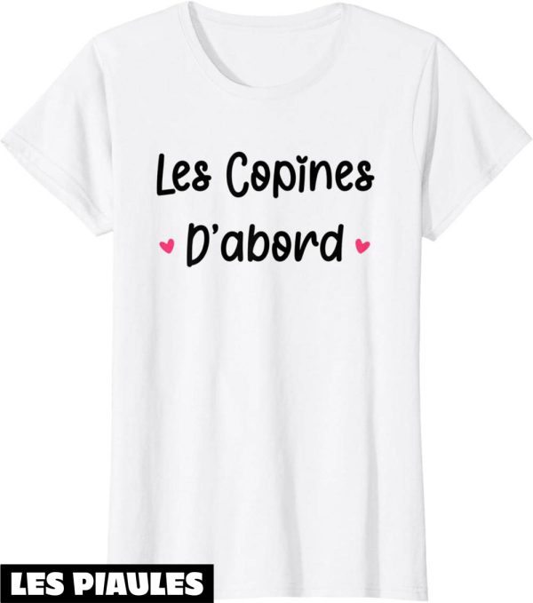 Les Copines D’abord T-Shirt Femme Copine Meilleures Amies