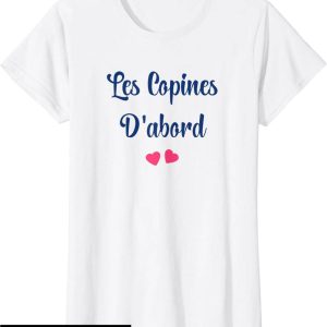 Les Copines D’abord T-Shirt Femme Copine Meilleures Copines