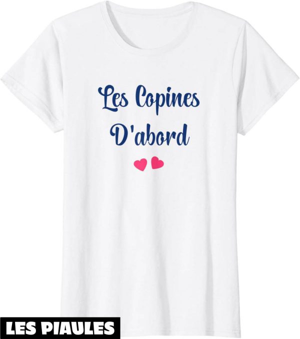 Les Copines D’abord T-Shirt Femme Copine Meilleures Copines