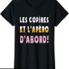 Les Copines D’abord T-Shirt Humour Les Copines Et L’apero