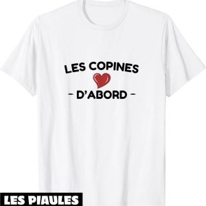 Les Copines D’abord T-Shirt Message Humour Femme Et L’apero