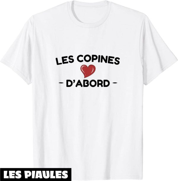 Les Copines D’abord T-Shirt Message Humour Femme Et L’apero