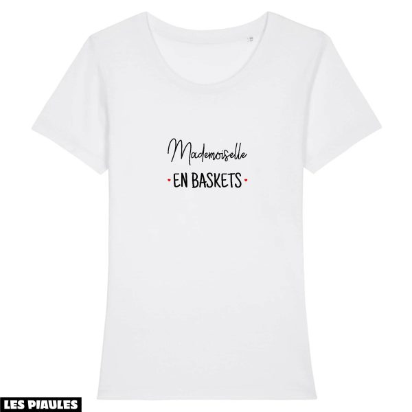 Mademoiselle En Basket T-Shirt Citation Du Feminisme