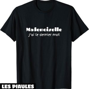 Mademoiselle En Basket T-Shirt Humour J Ai Le Dernier Mot Mademoiselle En Basket T-Shirt Humour J Ai Le Dernier Mot