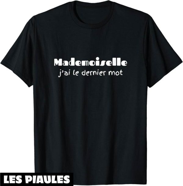 Mademoiselle En Basket T-Shirt Humour J Ai Le Dernier Mot