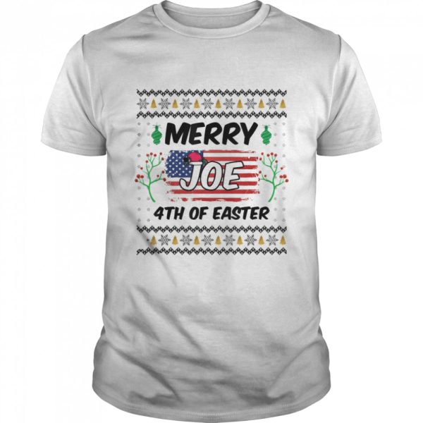 Merry 4th Of Easter Funny Joe Biden Christmas Ugly Sweater T-Shirt