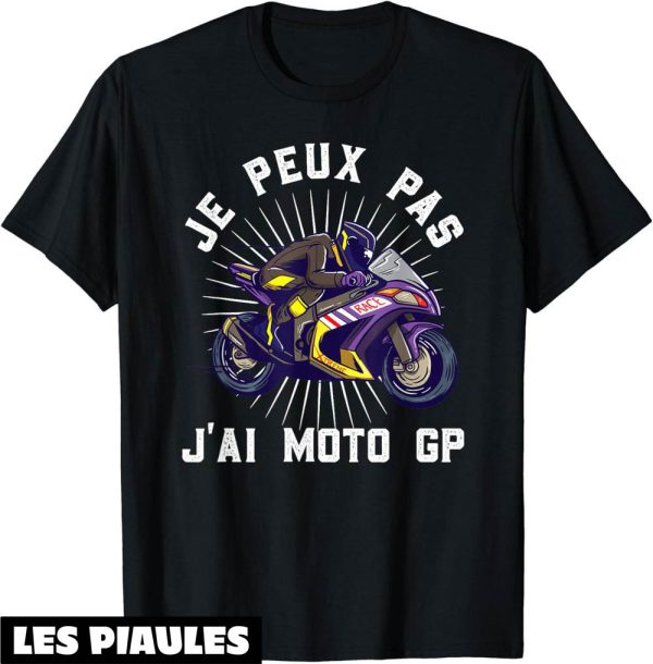 Moto GP T-Shirt Je Peux Pas J’ai Cadeau Moto Vintage