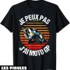 Moto GP T-Shirt Je Peux Pas J’ai Pour Un Motard Vintage