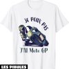 Moto GP T-Shirt J’peux Pas J’ai Cadeau Courses Moto Cross