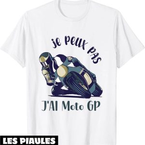 Moto GP T-Shirt J’peux Pas J’ai Cadeau Courses Moto Cross