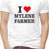 Mylene Farmer T-Shirt Chanteur I Love Parolier Ecrivain