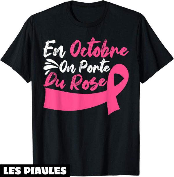 Octobre Rose T-Shirt C’est Rose Cancer Du Sein Hopital