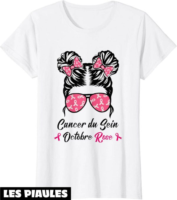 Octobre Rose T-Shirt Mois De Sensibilisation Cancer Du Sein