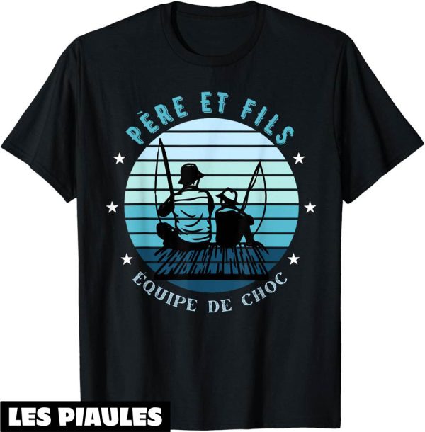 Pere Fils T-Shirt Peche Assorti Pecheur Duo Une Equipe